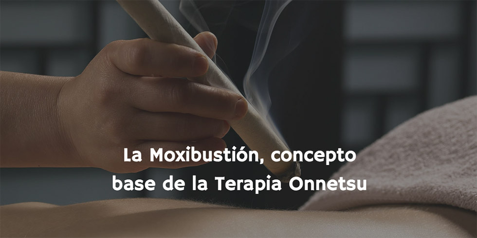 Moxibustión, concepto base de la terapia onnetsu