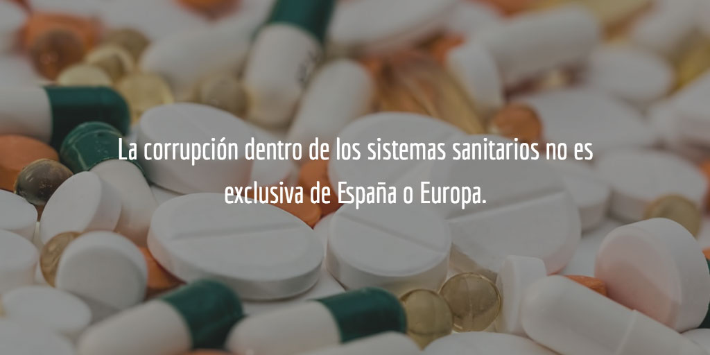 La corrupción dentro de los sistemas sanitarios no es exclusiva de España o Europa.