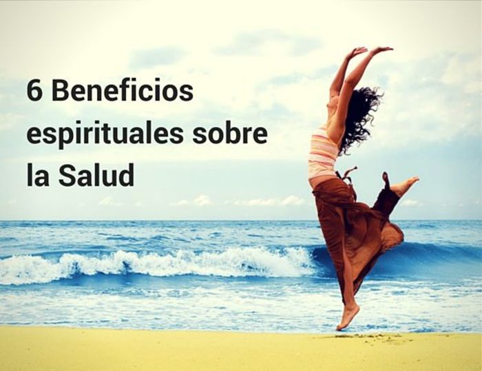 6 beneficios espirituales sobre la salud