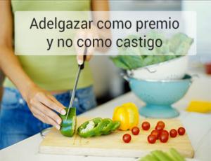 Adelgazar como premio y no como castigo