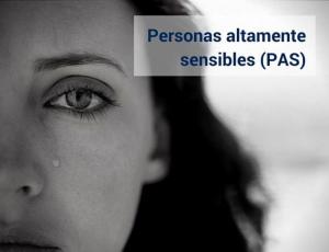 Personas altamente sensibles (PAS): características y pautas de actuación
