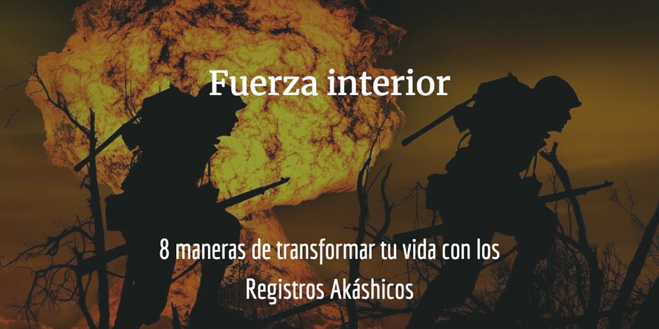 8 maneras de transformar tu vida con los Registros Akáshicos: fuerza interior