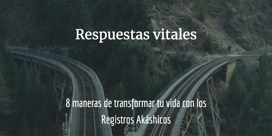 8 maneras de transformar tu vida con los Registros Akáshicos: Respuestas vitales