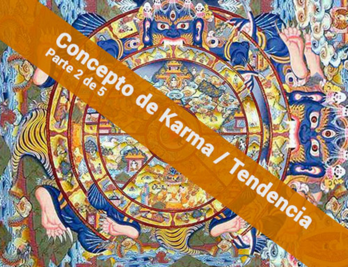 Profundizando en el concepto de karma / tendencia, parte 2 de 5