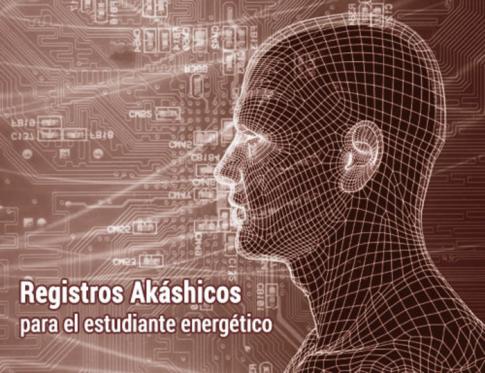 Los Registros Akáshicos para el estudiante energético
