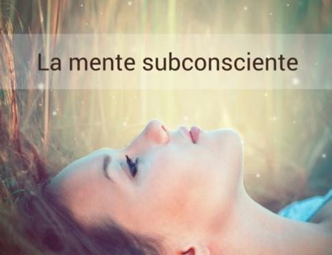 La importancia de la mente subconsciente