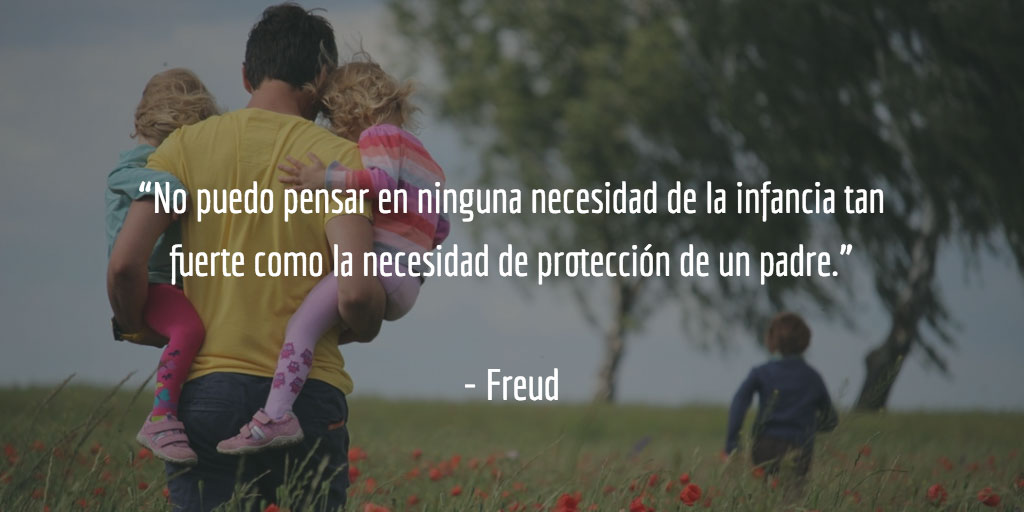 la necesidad de protección de un padre por parte de los hijos en la infancia, frase de Freud