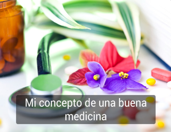 Mi concepto de una buena medicina