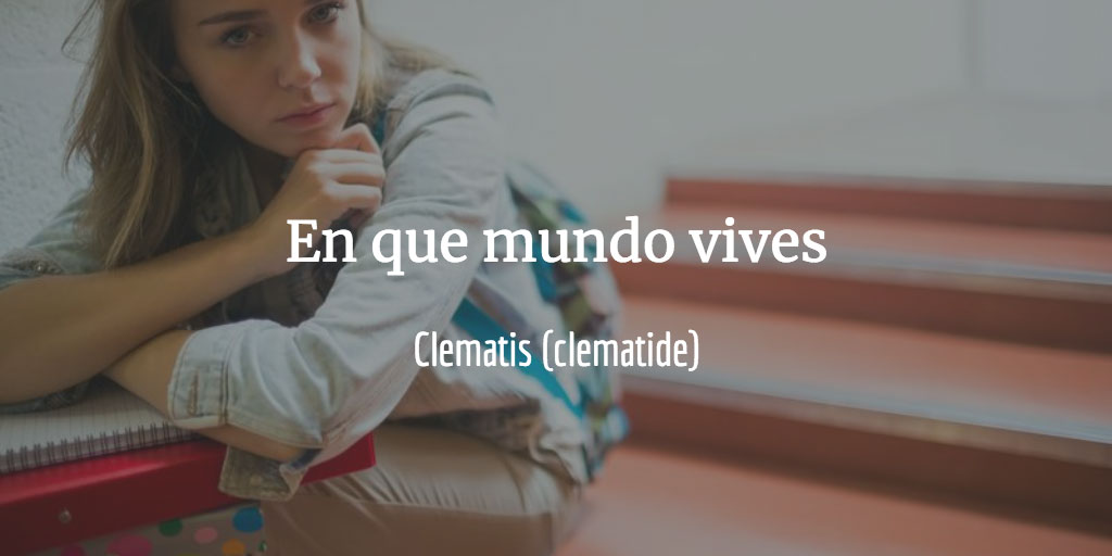 Estado de en que mundo vives del adolescente - clematis