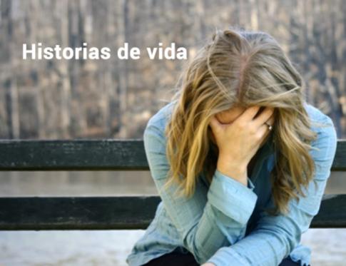 Historias de vida. Pensamientos que atormentan.