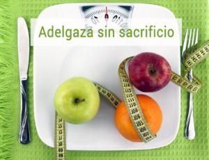 Adelgaza sin sacrificio