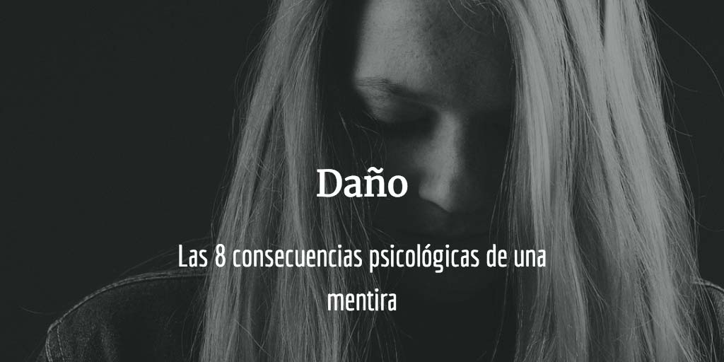 Consecuencias psicológicas de una mentira - dano