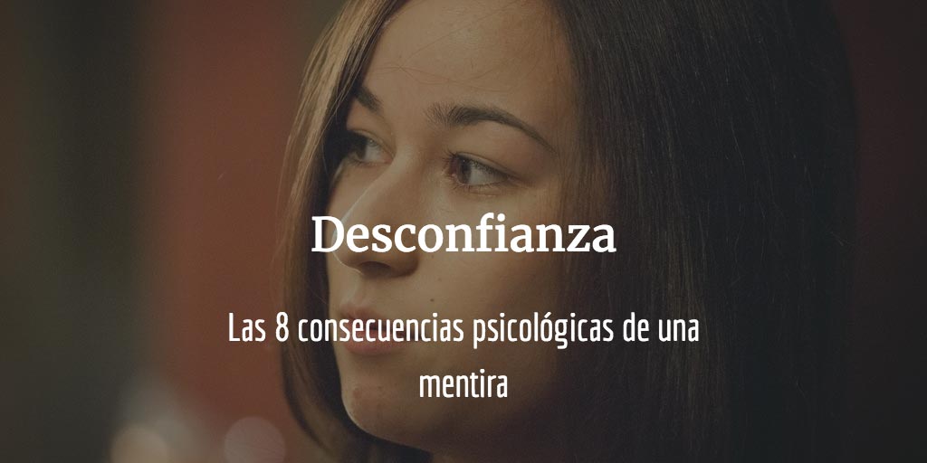 Consecuencias psicológicas de una mentira - desconfianza