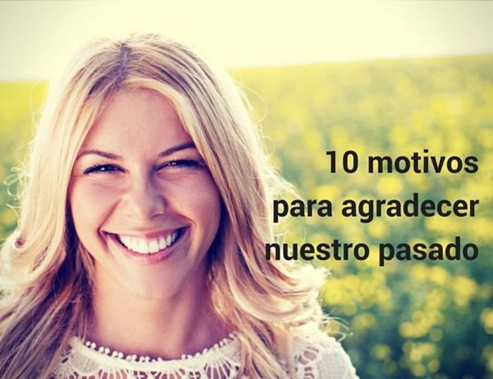 10 motivos para agradecer nuestro pasado