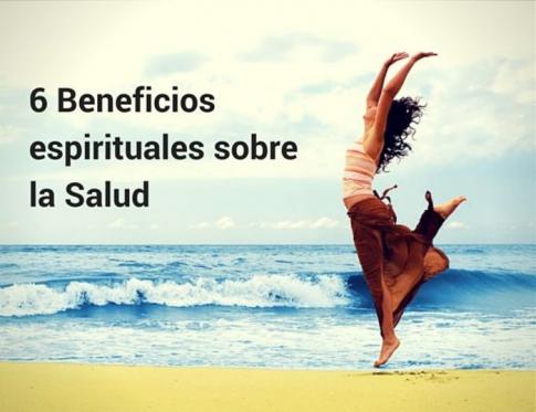 Descubre algunos beneneficios espirituales sobre la salud