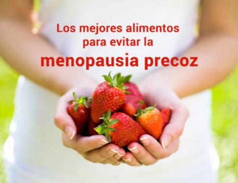 Los mejores alimentos para evitar la menopausia precoz.