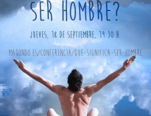 Conferencia ¿Qué significa ser hombre?